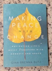 Making Peace with Change: Navigatin… by Butz, Gina Brenna Paperback / softback