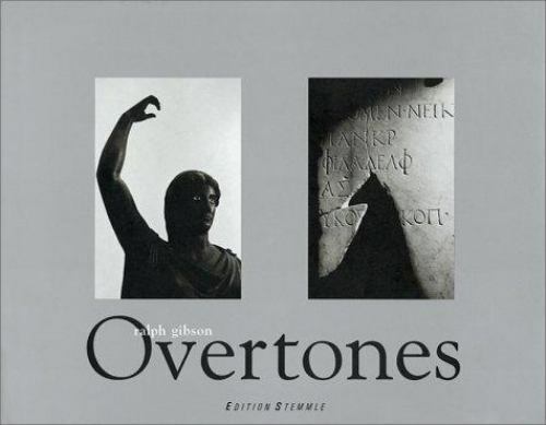 Ralph Gibson: Overtones by Ralph Gibson; Ray Merritt