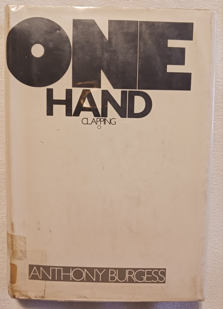 One Hand Clapping – Book By Anthony Burgess (Borzoi Book, 1961, 1st Edition)
