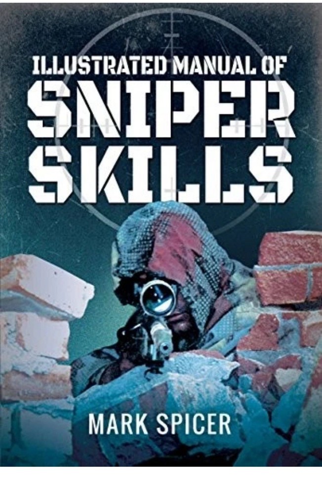Illustrated Manual of Sniper Skills by Spicer, Mark Book The Fast Free Shipping