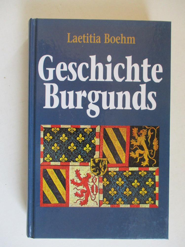 Geschichte Burgunds, Laetitia Boehm I Buch I Gebundene Ausgabe