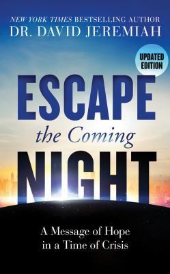 Escape the Coming Night: A Message of Hope in a Time of Crisis
