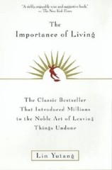 The Importance Of Living – Paperback By Yutang, Lin – GOOD