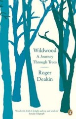 Wildwood: A Journey Through Trees by Roger Deakin: New