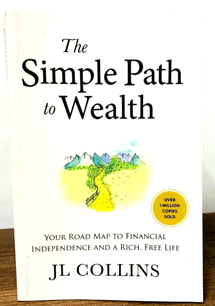 The Simple Path to Wealth by J. L. Collins, Paperback..