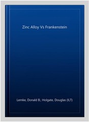 Zinc Alloy Vs Frankenstein, Paperback by Lemke, Donald B.; Holgate, Douglas (…