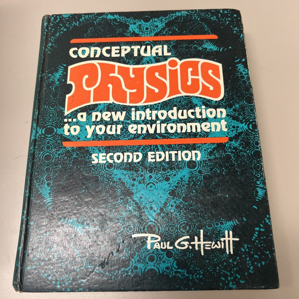 Conceptual Physics A New Introduction To Your Environment By Paul G. Hewitt 1974