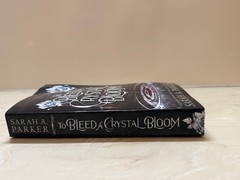 To Bleed a Crystal Bloom by Sarah A Parker: New