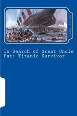 IN SEARCH OF GREAT UNCLE PAT: TITANIC SURVIVOR By John Nolan **BRAND NEW**