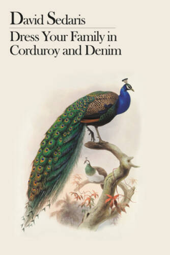 Dress Your Family in Corduroy and Denim – Paperback By Sedaris, David – GOOD