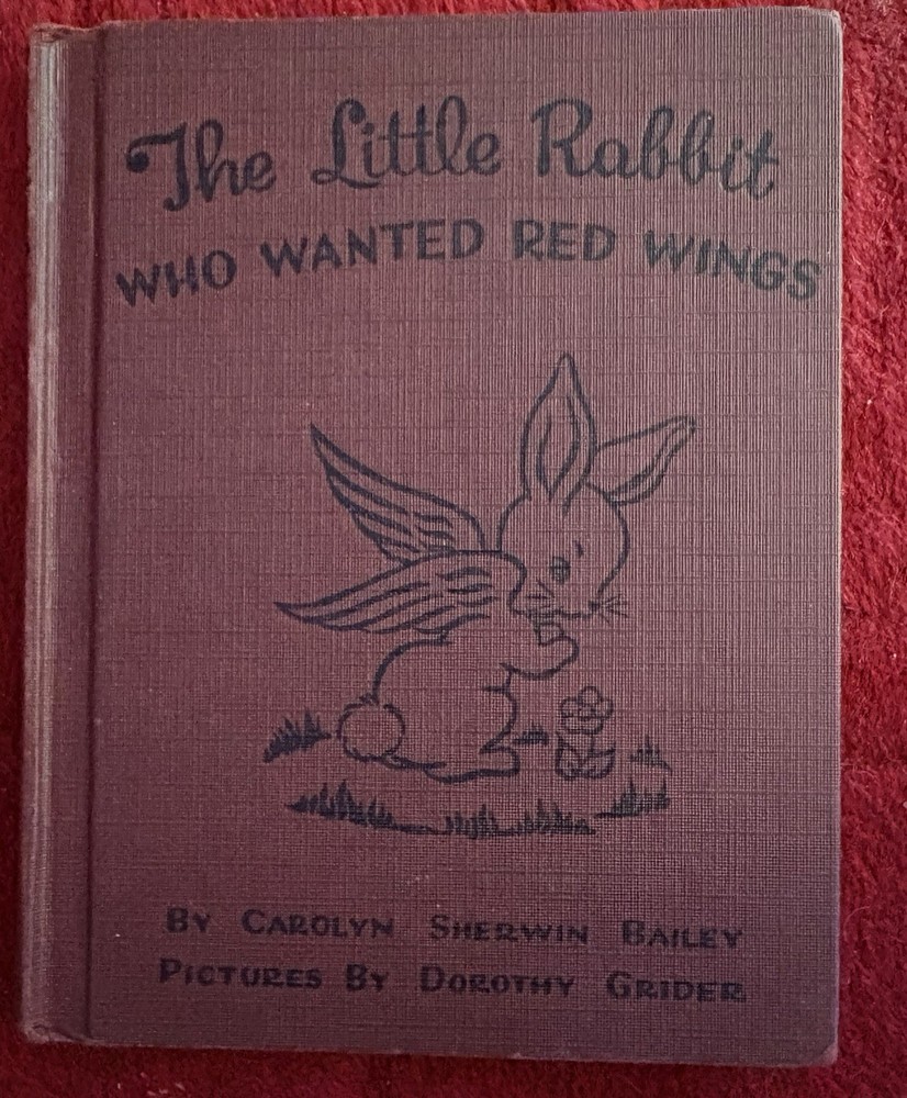 The Little Rabbit Who Wanted Red Wings by Carolyn Sherwin Bailey P&M 1961