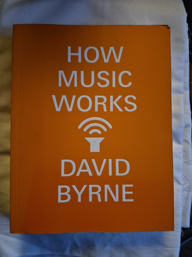 David Byrne How Music Works Hardcover/Soft 2012 Illustrated First Three RiversEd