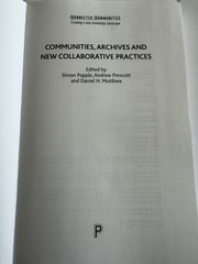 Communities, archives and new collaborative practices Popple, Prescott, Mutibwa