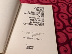 Getting A Church Started In The Face Of Insurmountable Odds By Elmer L. Towns