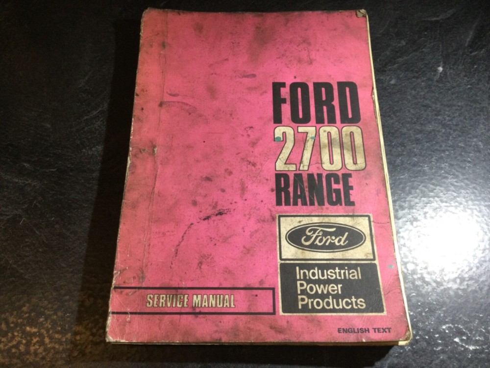 Ford 2700 Range Service Manual 4 & 6 Cyl Industrial 3.9L, 4.1L, 5.4L, 5.9L, 6.2L