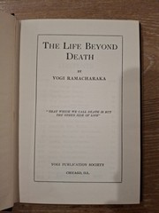 The Life Beyond Death by Yogi Ramacharaka HB 1937 Reprint – ESOTERIC OCCULT