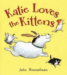 Katie Loves the Kittens – Hardcover By Himmelman, John – GOOD