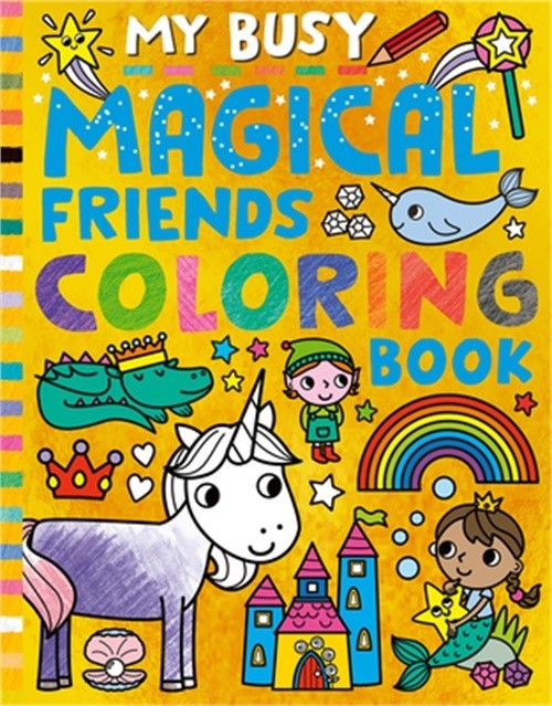 My Busy Magical Friends Coloring Book (Paperback or Softback)