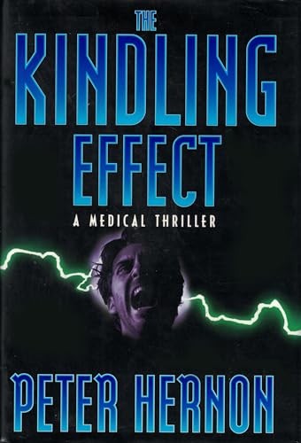 The Kindling Effect: A Medical Thriller, Hernon, Peter