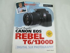 David Busch’s Canon EOS Rebel T6/1300D Guide to Digital SLR Photography [The Dav