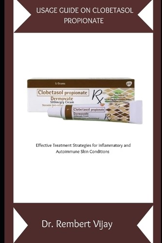 Rembert Vijay Usage Guide on Clobetasol Propionate (Paperback) (UK IMPORT)