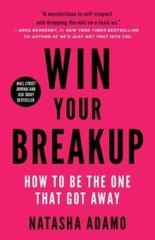 Win Your Breakup: How to Be The One That Got Away – Paperback – VERY GOOD