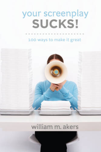 Your Screenplay Sucks!: 100 Ways to Make It Great – Paperback – VERY GOOD