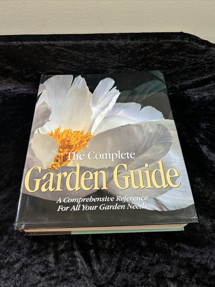 The Complete Garden Guide: A Comprehensive Reference – Time/Life Books 2000 – hc