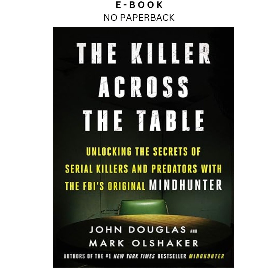 The Killer Across the Table: Unlocking the Secrets of Seria, John E. Douglas 201