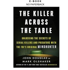 The Killer Across the Table: Unlocking the Secrets of Seria, John E. Douglas 201