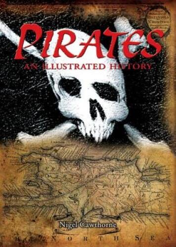 Pirates: An Illustrated History – Paperback By Cawthorne, Nigel – VERY GOOD