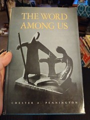The Word among us by Chester A. Pennington