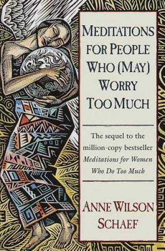 Meditations for People Who (May) Worry Too Much – Paperback – GOOD