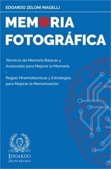Memoria Fotogr�fica: T�cnicas de Memoria B�sicas y Avanzadas para Mejorar la Mem