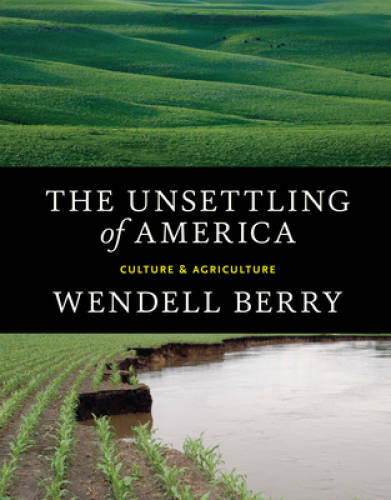 The Unsettling of America: Culture & Agriculture – Paperback – GOOD