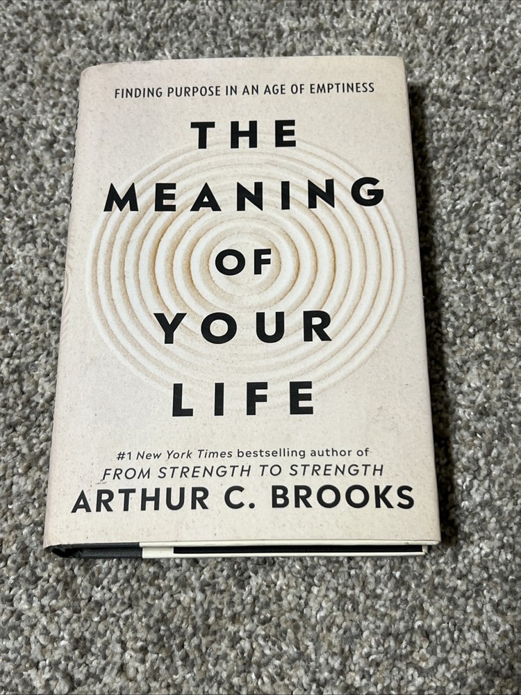 Meaning of Your Life : Finding Purpose in an Age of Emptiness by Arthur C….