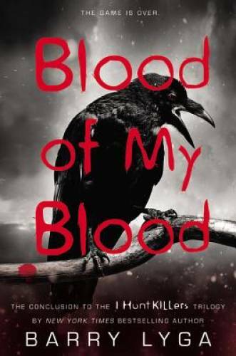 Blood of My Blood (I Hunt Killers Trilogy) – Paperback By Lyga, Barry – GOOD
