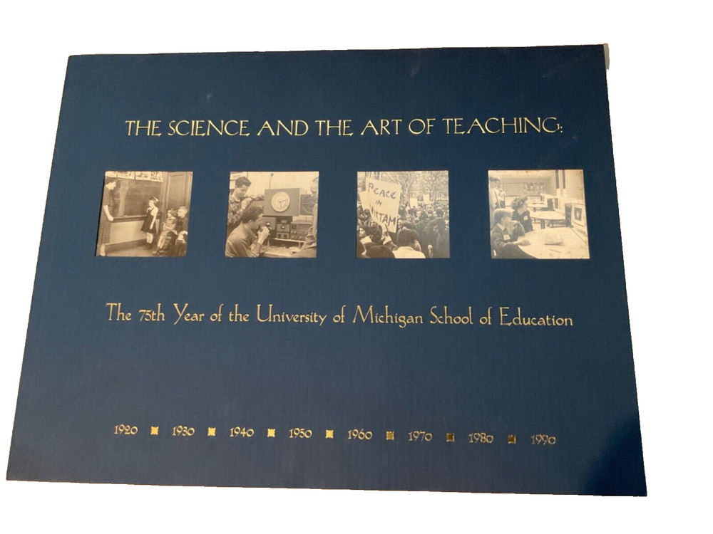 75th Year U Michigan The Science And The Art of Teaching UM School Of Education