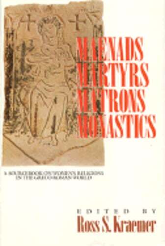 Maenads Martyrs Matrons Paper by Ross Shepard Kraemer: Used
