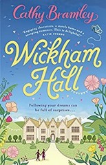 Wickham Hall : A Heart-Warming, Feel-good Romance from the Sunday