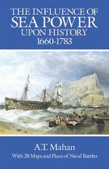 The Influence of Sea Power Upon History, 1660-1783 (Dover Military History, …