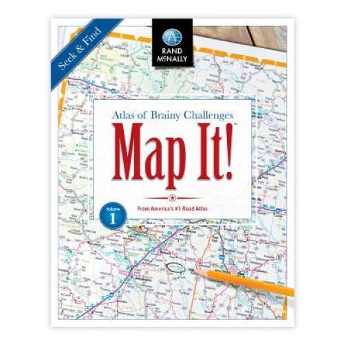 1: Map It! Seek & Find Atlas of Brainy Challenges By Rand McNally – VERY GOOD