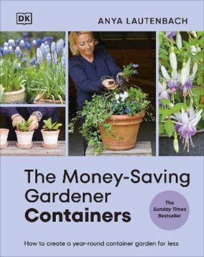 Anya Lautenbach The Money-Saving Gardener Containers (Hardback)