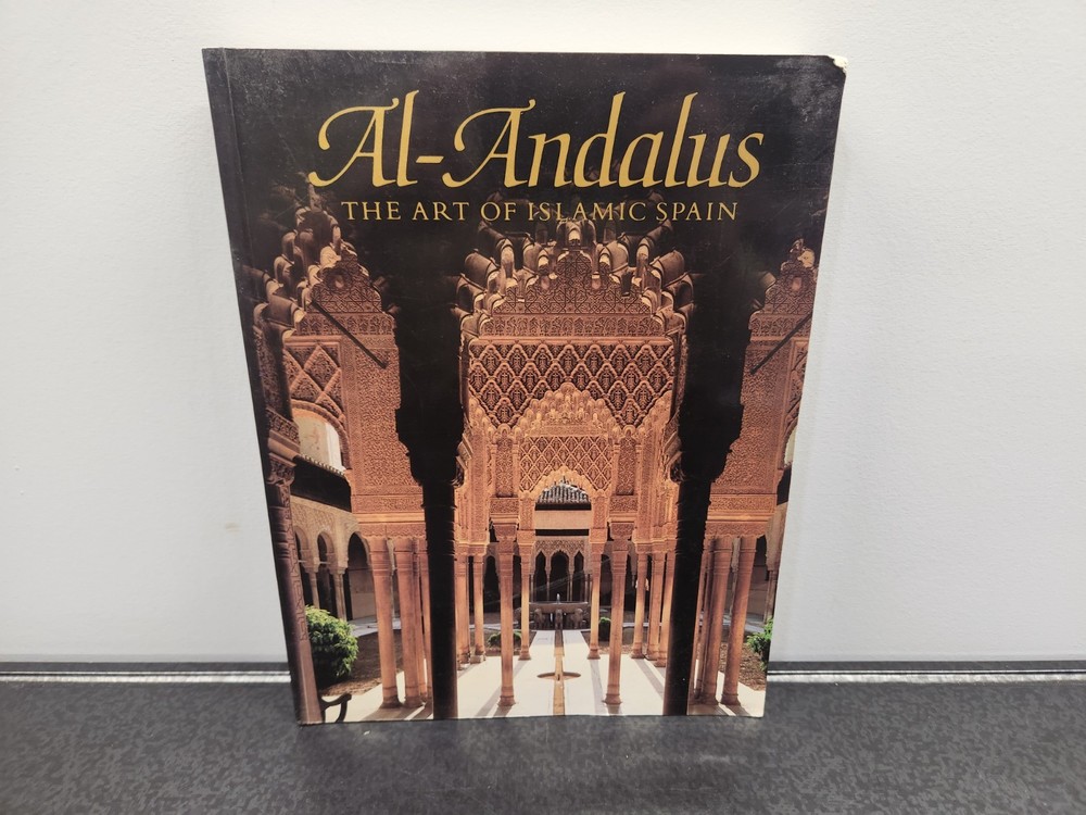Al-Andalus: The Art of Islamic Spain Paperback Book by Jerrilynn D. Dodds