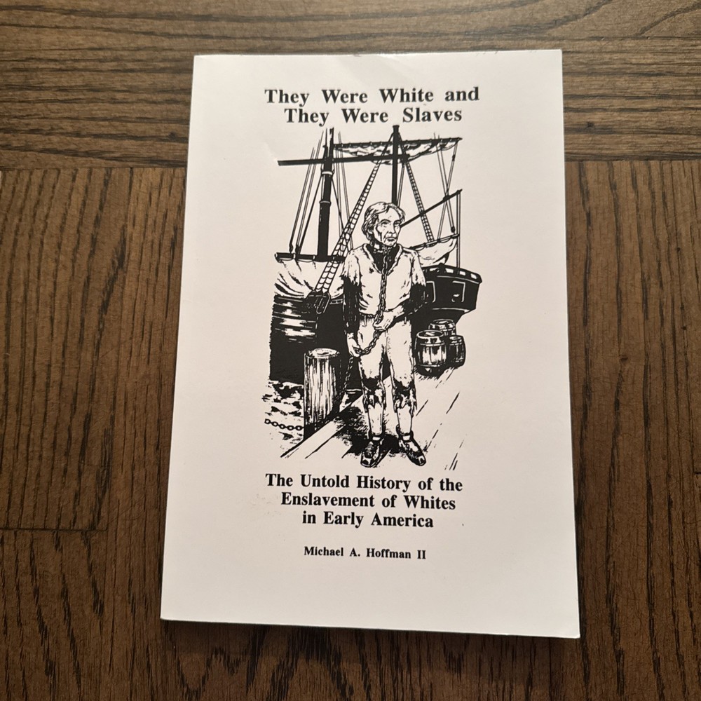 They Were White and They Were Slaves: The Untold History of the Enslavement PB