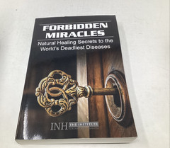Forbidden Miracles: Natural Healing Secrets by INH Paperback