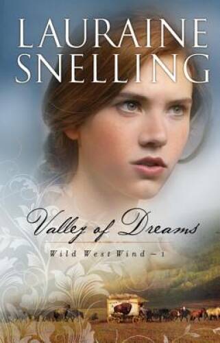 Valley of Dreams (Wild West Wind) – Paperback By Snelling, Lauraine – VERY GOOD