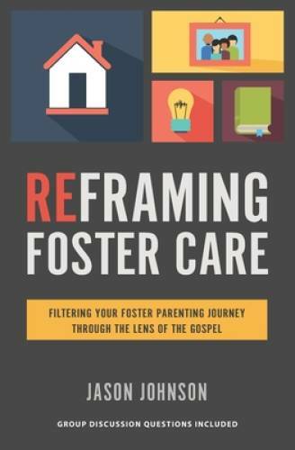 Reframing Foster Care: Filtering Your Foster Parenting Journey Through th – GOOD