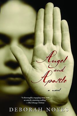 Angel and Apostle by Deborah Noyes (2007, Perfect)