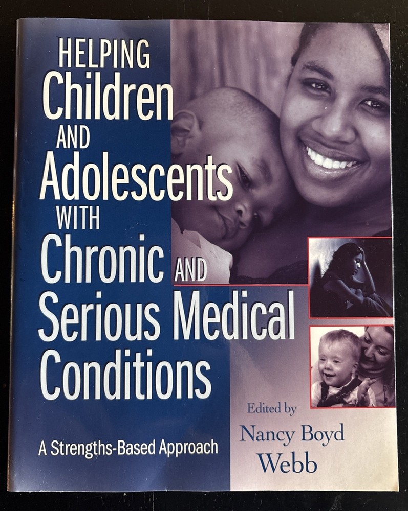 Helping Children and Adolescents w/Chronic & Serious Medical Conditions N.B.Webb